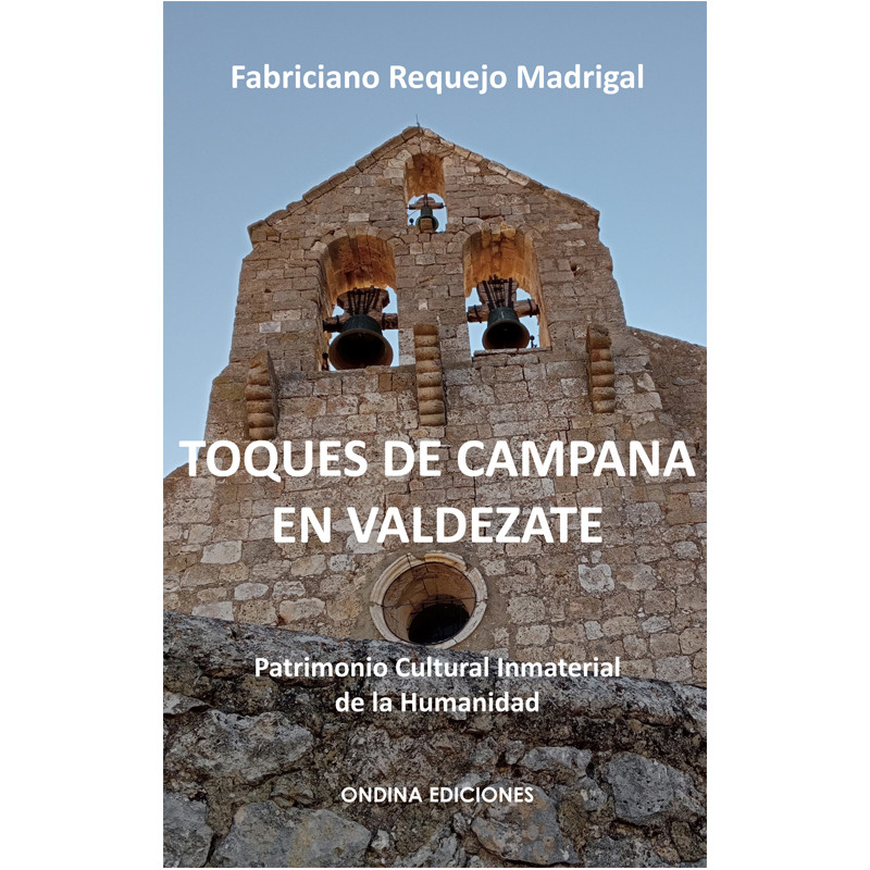 TOQUES DE CAMPANAS EN VALDEZATE, FABRICIANO REQUEJO MADRIGAL