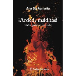 "Arded, malditos", Ana...