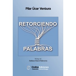 "Retorciendo palabras", Pilar Úcar Ventura