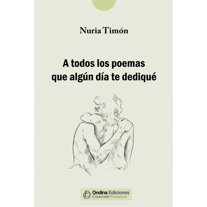 "A todos los poemas que algún día te dediqué", Nuria Timón