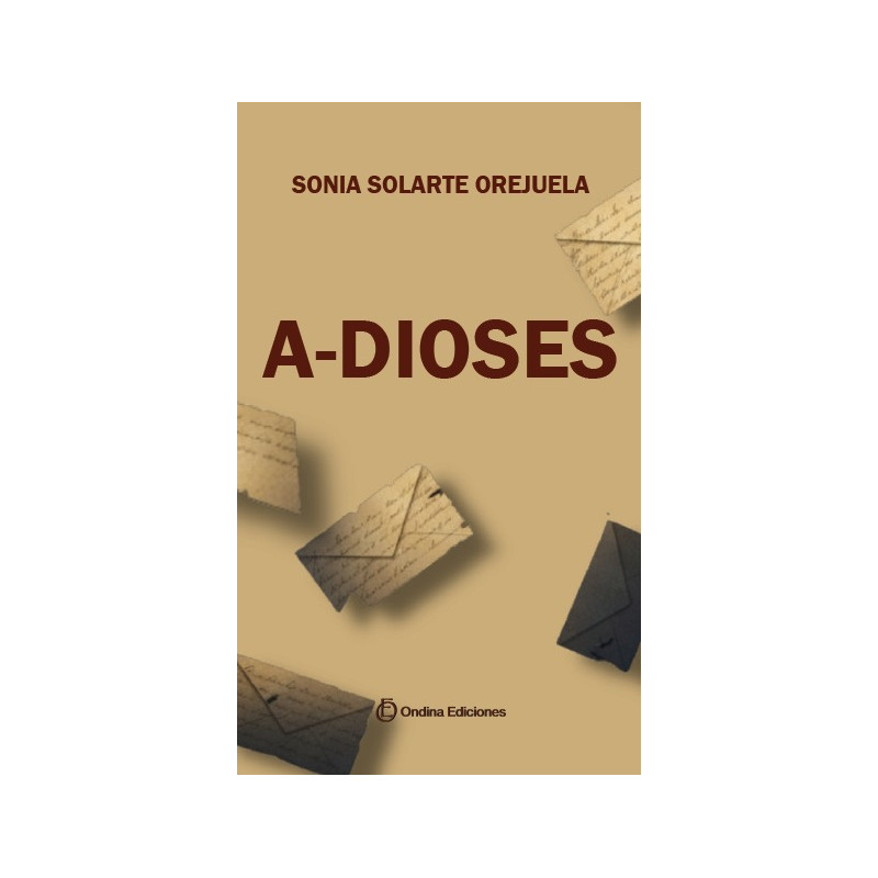 "A-DIOSES", Sonia Solarte Orejuela