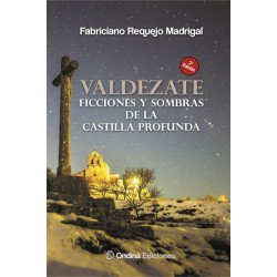 "Valdezate. Ficciones y sombras de la Castilla profunda", Fabriciano Requejo