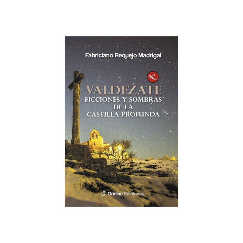 "Valdezate. Ficciones y sombras de la Castilla profunda", Fabriciano Requejo