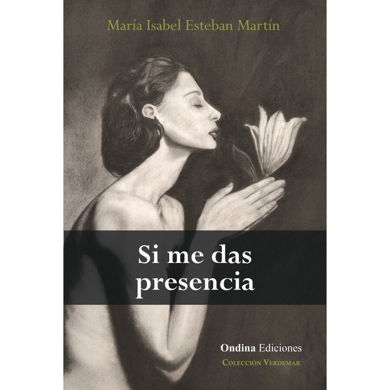 "Si me das presencia", Mª Isabel Esteban Martín